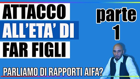 ATTACCO AI PIU’ GIOVANI - ATTACCO ALL’ETA’ DI FAR FIGLI