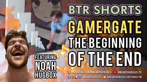 Noah Hugbox - Gamergate: The Beginning of the End