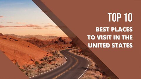 Top Places to Visit in the US