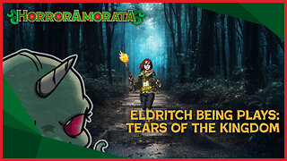 Eldritch Being Plays: Tears of The Kingdom