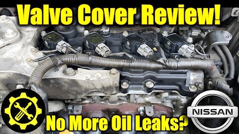 Nissan 2.5 Liter - Valve Cover Install Review! Are the Oil Leaks Gone Now_