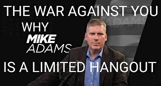 Why Mike Adams is a Limited Hangout. He Refuses to Callout Our True Enemies That I EXPOSE