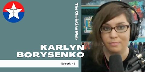 The Christian Mob | Guest Karlyn Borysenko