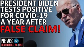 President Biden Tests Positive for COVID 1 Year After False Claim That Vaccinated Can’t Get COVID