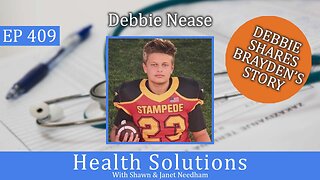 EP 409: Fighting for Medical Freedom with Debbie Nease & Shawn Needham R. Ph.