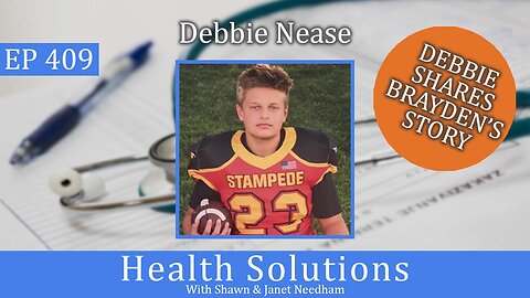 EP 409: Fighting for Medical Freedom with Debbie Nease & Shawn Needham R. Ph.