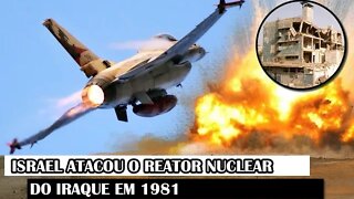Israel Atacou O Reator Nuclear Do Iraque Em 1981