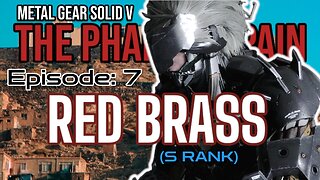 Mission 7: RED BRASS (S Rank) | Metal Gear Solid V: The Phantom Pain