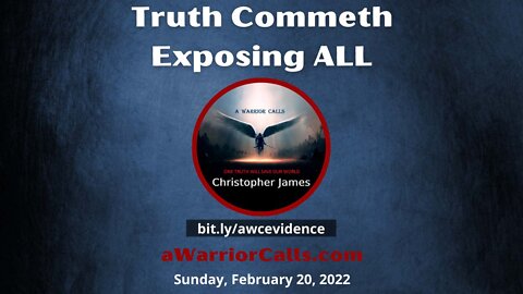 Truth Commeth Exposing ALL