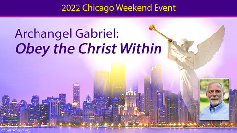 Gabriel Trumpets the Call to All Souls to Respond to God and Obey the Christ Within