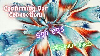 Missing Links -Confirming Our Connections S01 E05