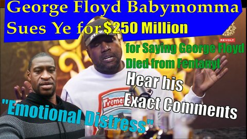 George Floyd Baby Momma Suing Ye For $250 MILLION Over Fentanyl Comments ("Emotional distress")
