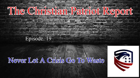 The Christian Patriot Report: Never Let A Crisis Go To Waste