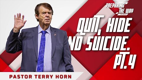 Quit, Hide & Suicide. Pt. 4 / Pastor Terry Horn