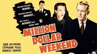 Million Dollar Weekend (1948 Full Movie) [COLORIZED] | Dark Comedy/Thriller | Gene Raymond, Osa Massen, Stephanie Paull, Francis Lederer.