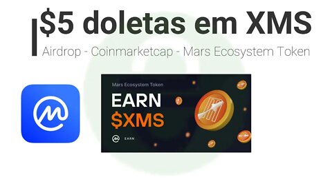 Airdrop Coinmarketcap - Mars Ecosystem Token - 5$ em XMS - 27/11/2021