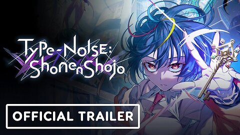 Type-NOISE: Shonen Shojo - Official INDIE Live Expo Announcement Trailer