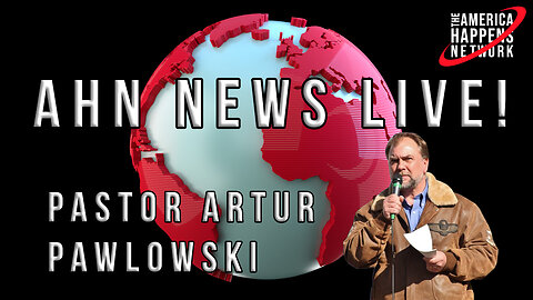 AHN News Live August 1, 2023 with Pastor Artur Pawlowski, Pastor Dale Walker, Corinne Cliford