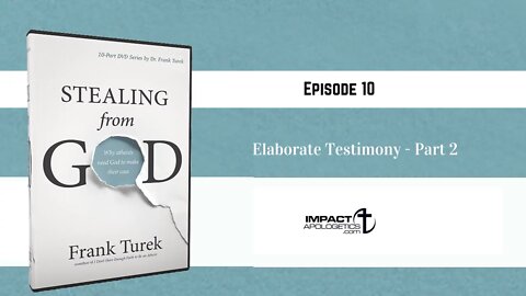 EPISODE 10: ELABORATE TESTIMONY - PART 2