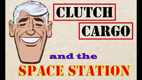 Clutch Cargo - Space Station