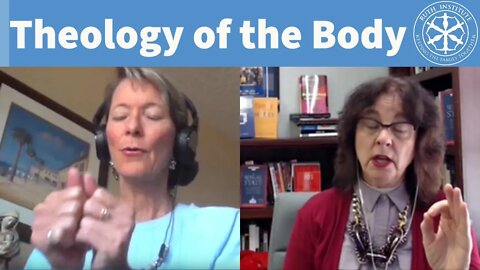 Theology of the Body, part 2