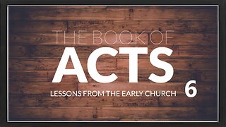 Book of Acts - Chapter 6