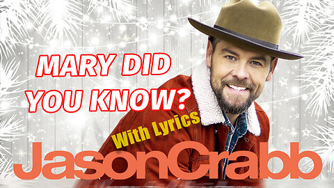 MARY DID YOU KNOW - Jason Crabb 2022