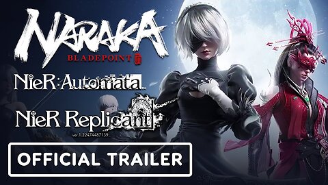 Naraka: Bladepoint x Nier - Official Collaboration Trailer