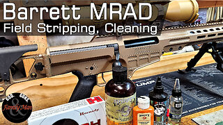 How To Field Strip, Clean, and Lubricate a Barrett MRAD Rifle