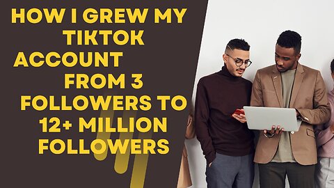 How I grew my TikTok ACCOUNT from 3 Followers to 12+ Million Followers