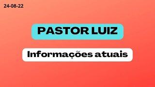 PASTOR LUIZ Informações Atuais