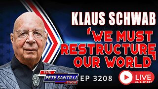 UNELECTED KLAUS SCHWAB: “WE MUST RESTRUCTURE THE WORLD” | EP 3208-8AM