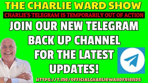 JOIN CHARLIE WARD'S NEW TELEGRAM BACK UP CHANNEL FOR THE LATEST UPDATES!