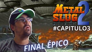 METAL SLUG 2 (NEO GEO) JOGANDO ATÉ ZERAR #PARTE3 / MISSÃO 5 E FINAL DO GAME