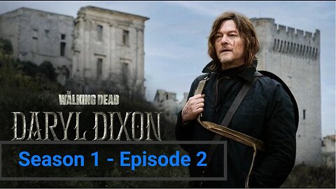 The Walking Dead : Daryl Dixon Episode 2 Review