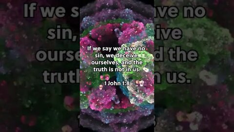 Are You Kidding Yourself? * 1 John 1:8 * Today's Verses