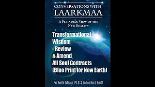 Pleiadian Transformational Wisdom - Review & Amend All Soul Contracts Laarkmaa, Pia & Cullen