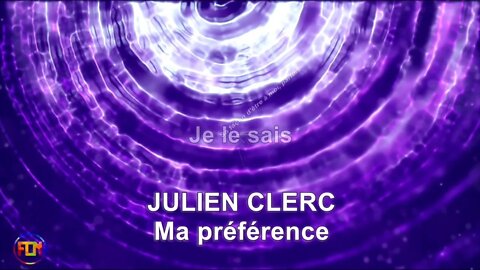 JULIEN CLERC - Ma préférence - Lyrics, Paroles, Letra (HD)