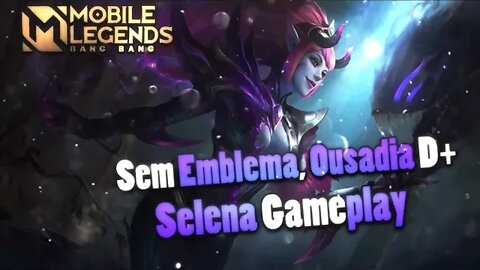 JOGUEI DE SELENA SEM EMBLEMA | Mobile Legends