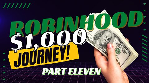 Robinhood Journey to $1K Part Eleven | The Bailey Financial Group