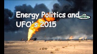 Energy Politics and UFO's 2015