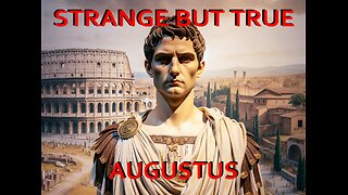 Strange but True: Augustus