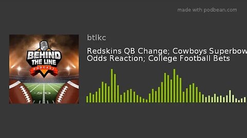 Redskins QB Change; Cowboys Superbowl Odds Reaction; College Football Bets