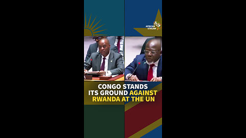 CONGO STANDS ITS GROUND AGAINST RWANDA AT THE UN