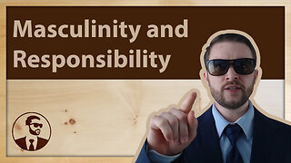 Masculinity and Responsibility