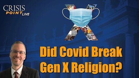 Did Covid Break Gen X Religion?