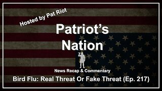 Bird Flu: Real Threat Or Fake Threat (Ep. 217) - Patriot's Nation