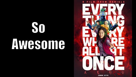 Everything Everywhere All at Once (2022) REVIEW