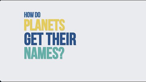 How Do Planets Get Their Names