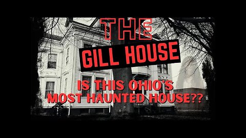 Episode 010 - The Gill House
